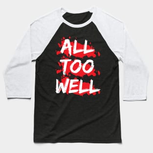 All Too Well Baseball T-Shirt